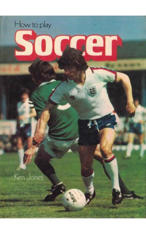 How to Play Soccer | de Ken Jones