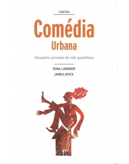 Contos Comédia Urbana | de Ring Lardner e James Joyce