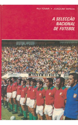 A Selecção Nacional de Futebol 1 | de Rui Tovar e Joaquim Tapada