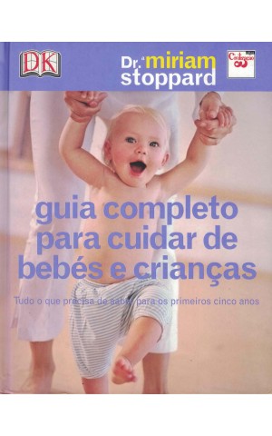 Guia Completo para Cuidar de Bebés e Crianças | de Dr.ª Miriam Stoppard