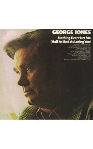 George Jones | Nothing Ever Hurt Me (Half as Bad as Losing You) [CD]