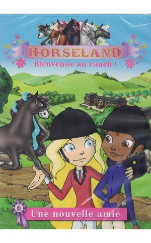 Horseland - 6 - Une Nouvelle Amie [DVD]