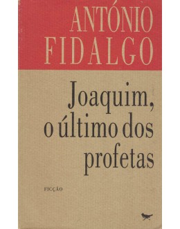 Joaquim, o Último dos Profetas | de António Fidalgo