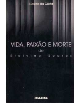 Vida, Paixão e Morte de Etelvino Soares | de Lustosa da Costa