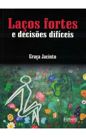 Laços Fortes e Decisões Difíceis | de Graça Jacinto