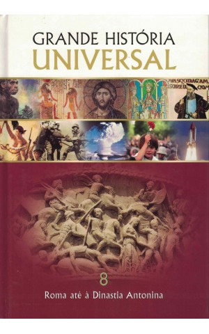 Grande História Universal - 8 - Roma até à Dinastia Antonina | de Vários Autores