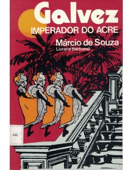 Galvez, Imperador do Acre | de Márcio de Souza
