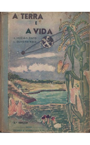 A Terra e a Vida | de J. Estêvão Pinto e Luís de Oliveira Maia