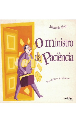 O Ministro da Paciência | de Manuela Alves
