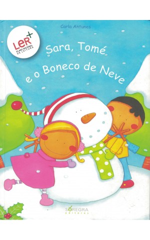 Sara, Tomé e o Boneco de Neve | de Carla Antunes