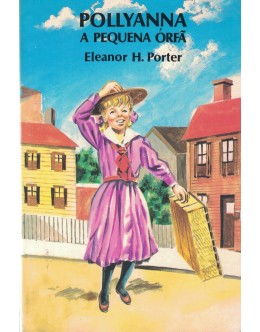 Pollyanna, a Pequena Orfã | de Eleanor H. Porter