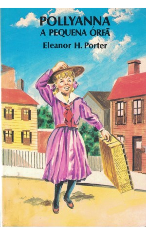 Pollyanna, a Pequena Orfã | de Eleanor H. Porter