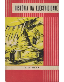 História da Electricidade | de F. E. Dean