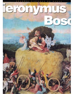 Grandes Pintores do Mundo: Hieronymus Bosch