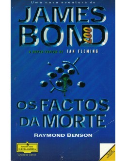 007 - Os Factos da Morte | de Raymond Benson