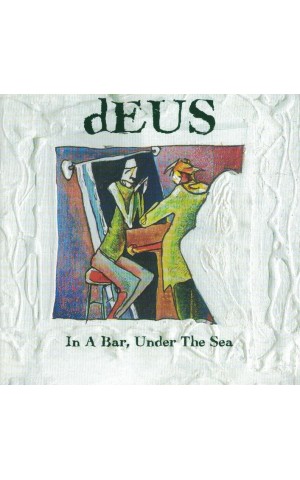 dEUS | In a Bar, Under The Sea [CD]