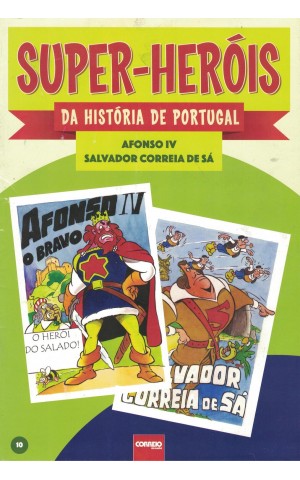 Super-Heróis da História de Portugal - N.º 10 - Afonso IV / Salvador Correia de Sá