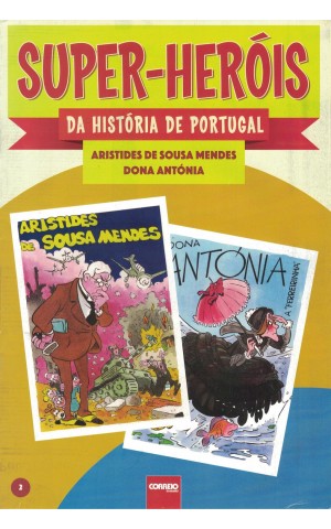 Super-Heróis da História de Portugal - N.º 2 - Aristides de Sousa Mendes / Dona Antónia