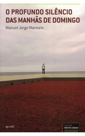 O Profundo Silêncio das Manhãs de Domingo | de Manuel Jorge Marmelo