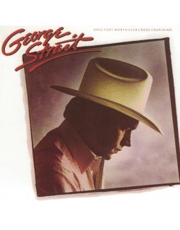 George Strait | Does Fort Worth Ever Cross Your Mind [CD]