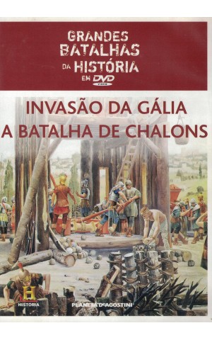 Grandes Batalhas da História em DVD: Invasão da Gália / A Batalha de Chalons [DVD]
