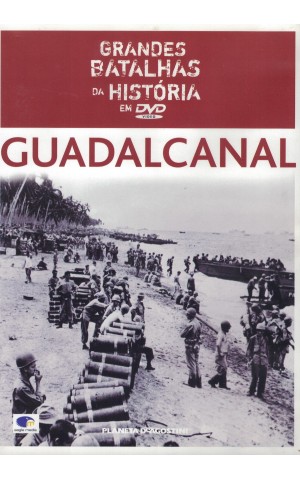 Grandes Batalhas da História em DVD: Guadalcanal [DVD]