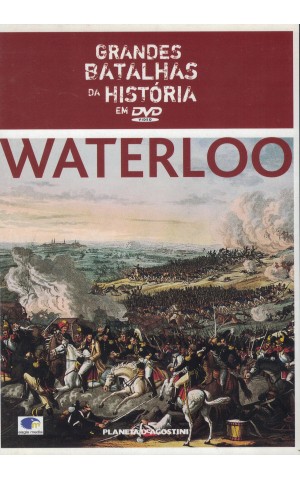 Grandes Batalhas da História em DVD: Waterloo [DVD]