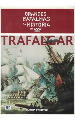 Grandes Batalhas da História em DVD: Trafalgar [DVD]
