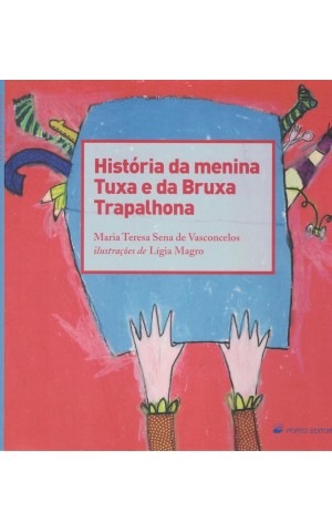 História da Menina Tuxa e da Bruxa Trapalhona | de Maria Teresa Sena de Vasconcelos