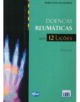 Doenças Reumáticas em 12 Lições - Volume 2 | de Mário Viana de Queiroz