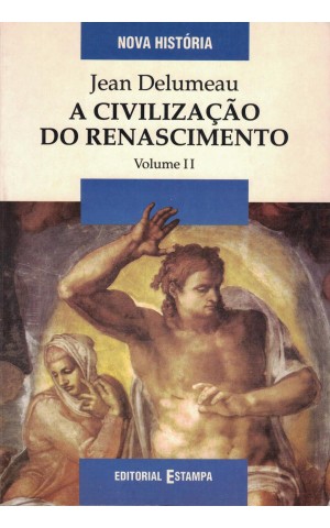 A Civilização do Renascimento - Volume II | de Jean Delumeau