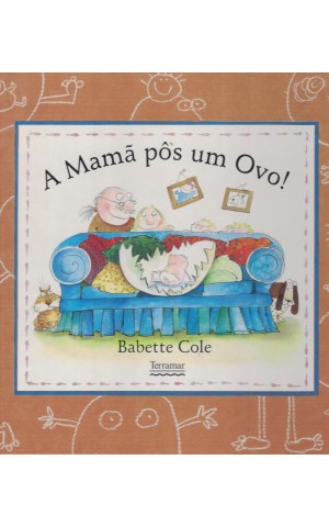 A Mamã Pôs um Ovo! | de Babette Cole