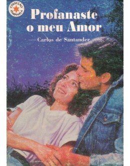 Profanaste o Meu Amor | de Carlos de Santander