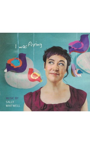 Sally Whitwell | I Was Flying [CD]