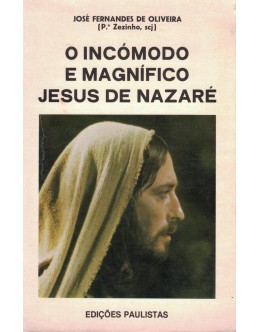O Incómodo e Magnífico Jesus de Nazaré | de José Fernandes de Oliveira