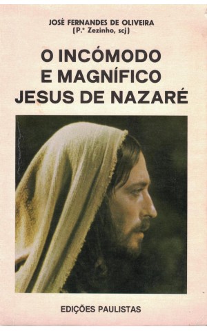 O Incómodo e Magnífico Jesus de Nazaré | de José Fernandes de Oliveira