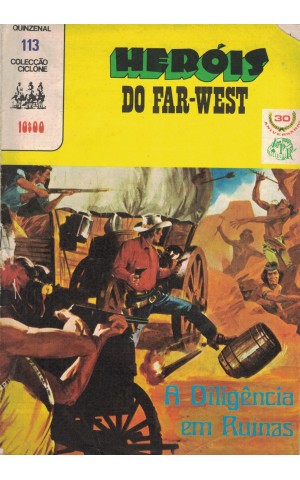 Ciclone - II Série - N.º 113 - Heróis do Far-West: A Diligência em Ruínas