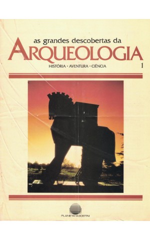 As Grandes Descobertas da Arqueologia - Volume IV - Fascículo 1