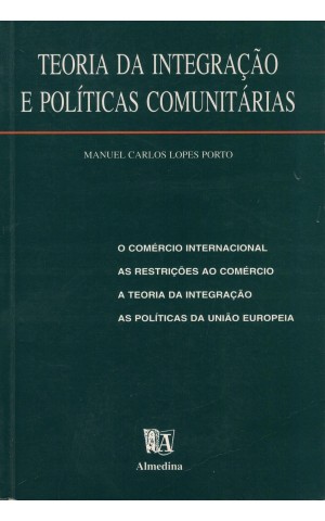Teoria da Integração e Políticas Comunitárias | de Manuel Carlos Lopes Porto