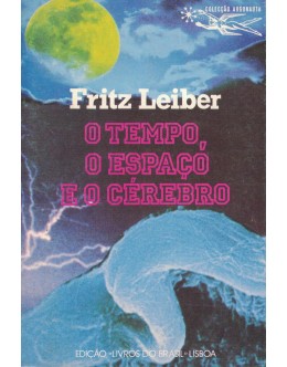 O Tempo, o Espaço e o Cérebro | de Fritz Leiber