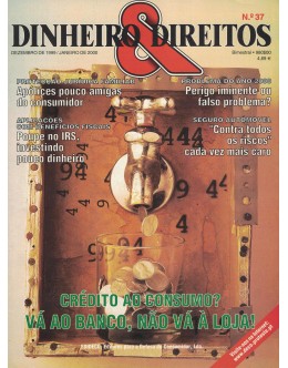 Dinheiro & Direitos - N.º 37 - Dezembro de 1999 / Janeiro de 2000