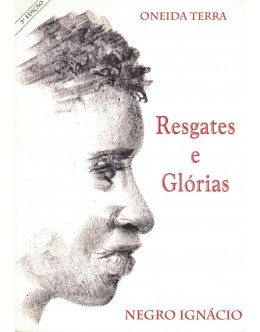 Resgates e Glórias | de Oneida Terra / Negro Ignácio