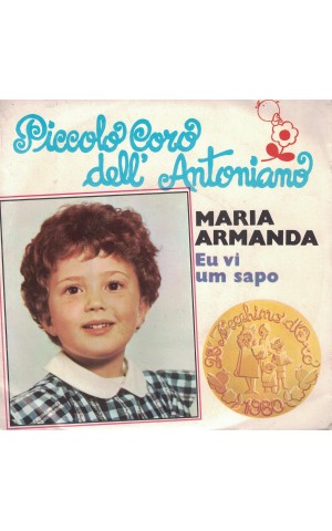 Maria Armanda / Piccolo Coro Dell'Antoniano | Eu Vi Um Sapo / Ho Visto Un Rospo [Single]