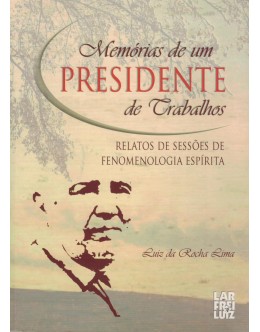 Memórias de um Presidente de Trabalhos | de Luiz da Rocha Lima
