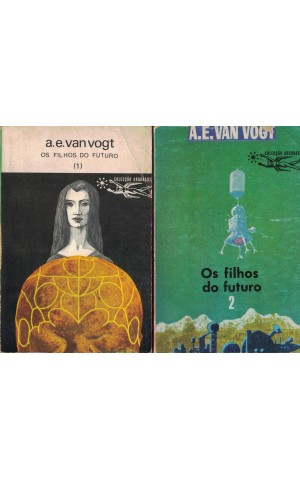 Os Filhos do Futuro [2 Volumes] | de A. E. Van Vogt