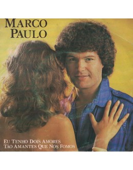 Marco Paulo | Eu Tenho Dois Amores / Tão Amantes Que Nós Fomos [Single]