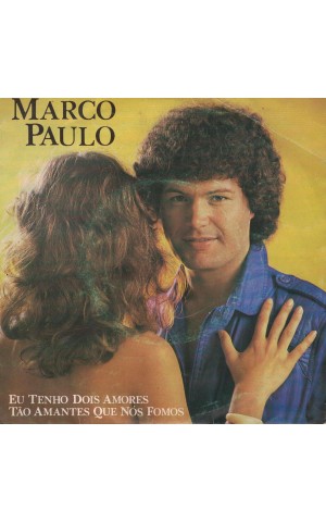 Marco Paulo | Eu Tenho Dois Amores / Tão Amantes Que Nós Fomos [Single]