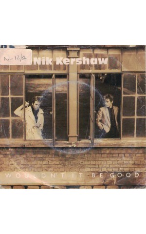 Nik Kershaw | Wouldn't It Be Good [Single]