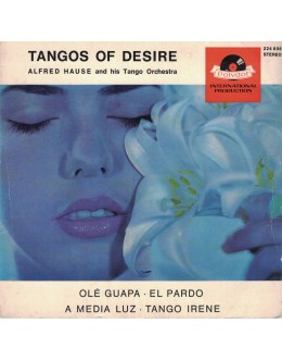 Alfred Hause and his Tango Orchestra | Tangos Of Desire [EP]