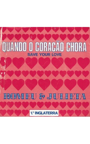 Romeu & Julieta | Quando O Coração Chora (Save Your Love)  [Single]